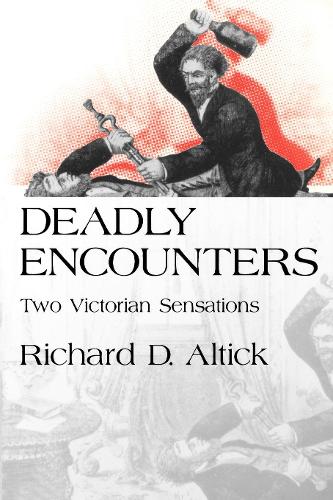 Бумажная книга «Deadly Encounters: Two Victorian Sensations», автор Ричард Д. Алтик - фото №1