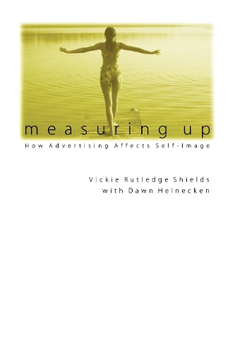 Паперова книга «Measuring Up: How Advertising Affects Self-Image», автор Вікі Ратледж Шилдс - фото №1