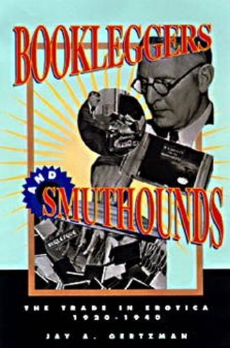 Бумажная книга «Bookleggers and Smuthounds: The Trade in Erotica, 1920-1940», автор Джей А. Герцман - фото №1