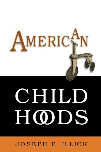 Паперова книга «American Childhoods», автор Джозеф Е. Іллік - фото №1