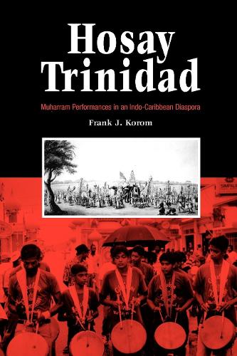 Бумажная книга «Hosay Trinidad: Muharram Performances in an Indo-Caribbean Diaspora», автор Фрэнк Дж. Кором - фото №1