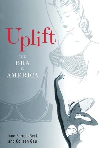 Бумажная книга «Uplift: The Bra in America», авторов Коллин Гау, Джейн Фаррелл-Бек - фото №1