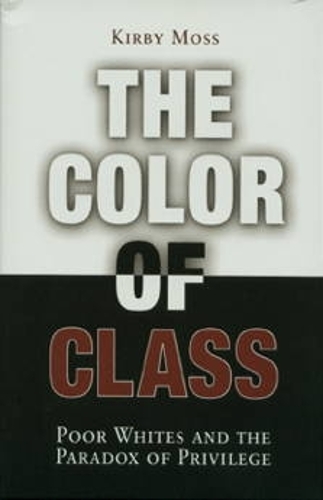 Бумажная книга «The Color of Class: Poor Whites and the Paradox of Privilege», автор Кирби Мосс - фото №1