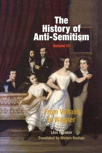 Бумажная книга «The History of Anti-Semitism, Volume 3: From Voltaire to Wagner», автор Леон Поляков - фото №1