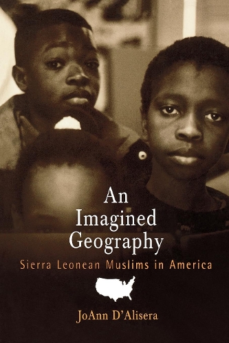 [object Object] «An Imagined Geography: Sierra Leonean Muslims in America», автор ДжоАнн Д'Алісера - фото №1