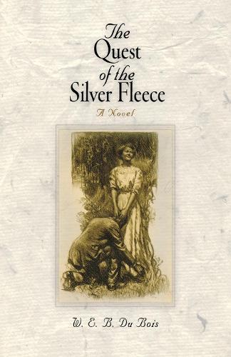 Бумажная книга «The Quest of the Silver Fleece: A Novel», автор Уильям Эдуард Беркхардт Дюбуа - фото №1