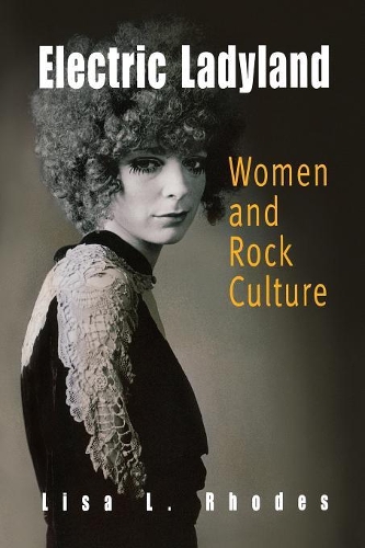 Бумажная книга «Electric Ladyland: Women and Rock Culture», автор Лиза Л. Роудс - фото №1
