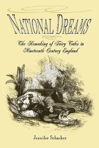 Бумажная книга «National Dreams: The Remaking of Fairy Tales in Nineteenth-Century England», автор Дженнифер Шакер - фото №1