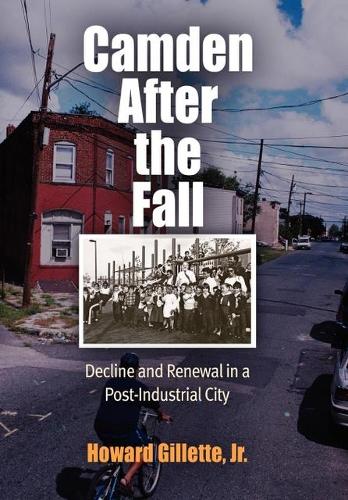 Бумажная книга «Camden After the Fall: Decline and Renewal in a Post-Industrial City», автор Говард Джиллетт-младший - фото №1