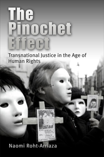 Бумажная книга «The Pinochet Effect: Transnational Justice in the Age of Human Rights», автор Наоми Рохт-Арриаза - фото №1