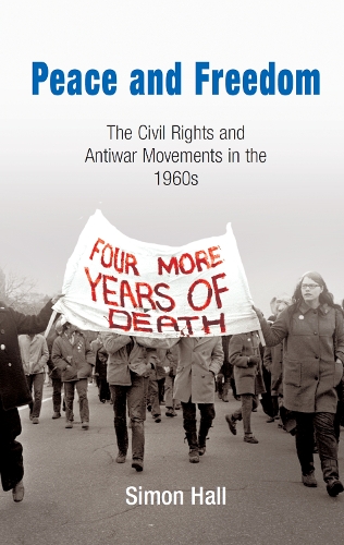 Паперова книга «Peace and Freedom: The Civil Rights and Antiwar Movements in the 1960s», автор Саймон Холл - фото №1