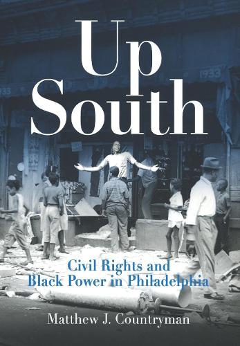 Бумажная книга «Up South: Civil Rights and Black Power in Philadelphia», автор Мэтью Дж. Кантримен - фото №1