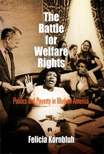 Бумажная книга «The Battle for Welfare Rights: Politics and Poverty in Modern America», автор Фелиция Корнблух - фото №1