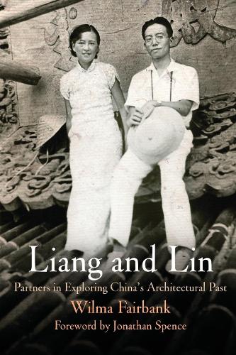 Бумажная книга «Liang and Lin: Partners in Exploring China's Architectural Past», автор Вилма Фэйрбэнк - фото №1