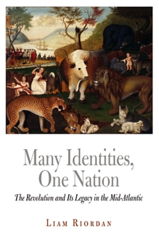 Бумажная книга «Many Identities, One Nation: The Revolution and Its Legacy in the Mid-Atlantic», автор Лиам Риордан - фото №1