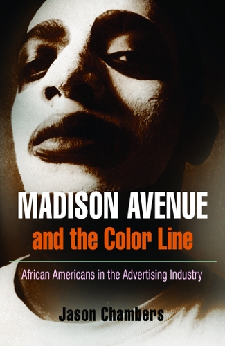 Бумажная книга «Madison Avenue and the Color Line: African Americans in the Advertising Industry», автор Джейсон Чамберс - фото №1