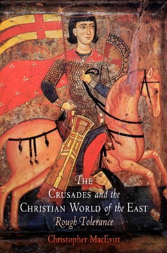 Бумажная книга «The Crusades and the Christian World of the East: Rough Tolerance», автор Кристофер МакЭвитт - фото №1