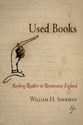 Паперова книга «Used Books: Marking Readers in Renaissance England», автор Вільям Х. Шерман - фото №1