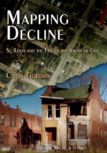 Бумажная книга «Mapping Decline: St. Louis and the Fate of the American City», автор Колин Гордон - фото №1