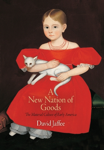 Бумажная книга «A New Nation of Goods: The Material Culture of Early America», автор Дэвид Джаффи - фото №1