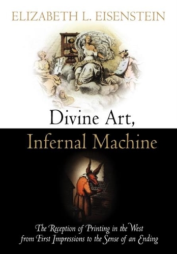 [object Object] «Divine Art, Infernal Machine: The Reception of Printing in the West from First Impressions to the Sense of an Ending», автор Элизабет Л. Эйзенштейн - фото №1