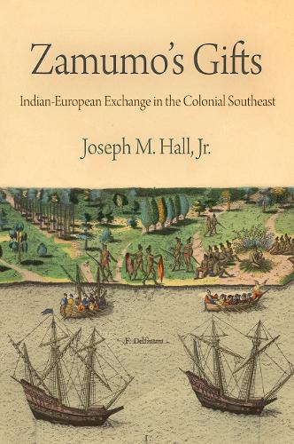 Бумажная книга «Zamumo's Gifts: Indian-European Exchange in the Colonial Southeast», автор Джозеф М. Холл-младший - фото №1
