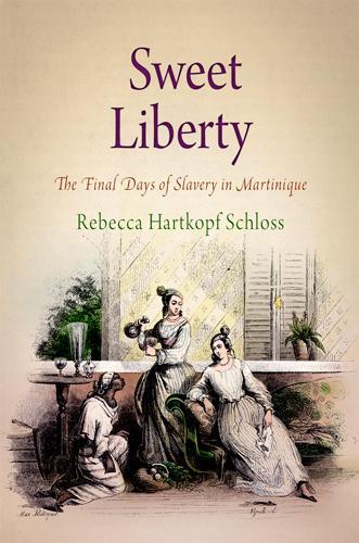 Бумажная книга «Sweet Liberty: The Final Days of Slavery in Martinique», автор Ребекка Харткопф Шлосс - фото №1