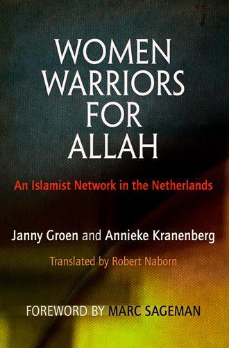 Бумажная книга «Women Warriors for Allah: An Islamist Network in the Netherlands», авторов Аннике Краненберг, Дженни Гроен - фото №1
