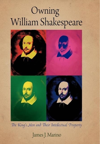 Бумажная книга «Owning William Shakespeare: The King's Men and Their Intellectual Property», автор Джеймс Дж. Марино - фото №1