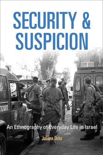 Паперова книга «Security and Suspicion: An Ethnography of Everyday Life in Israel», автор Джуліана Очс - фото №1