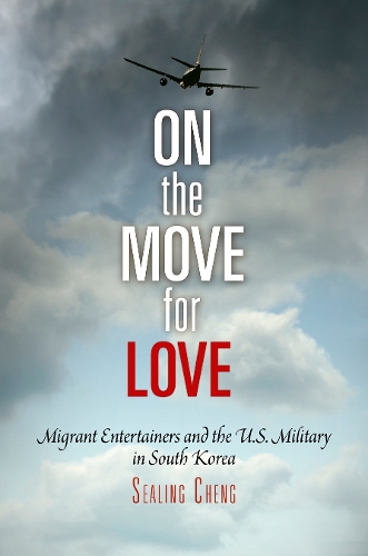 Бумажная книга «On the Move for Love: Migrant Entertainers and the U.S. Military in South Korea», автор Силинг Ченг - фото №1