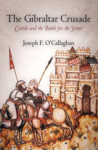 [object Object] «The Gibraltar Crusade: Castile and the Battle for the Strait», автор Джозеф Ф. О'Каллаган - фото №1