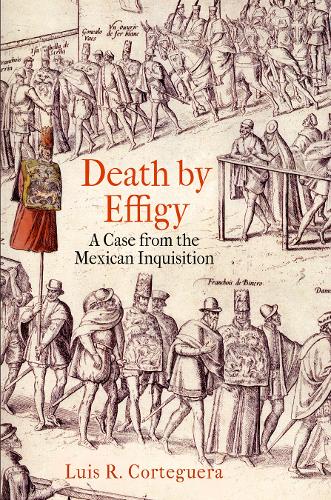 Бумажная книга «Death by Effigy: A Case from the Mexican Inquisition», автор Луис Р. Кортегера - фото №1