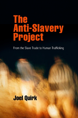 Бумажная книга «The Anti-Slavery Project: From the Slave Trade to Human Trafficking», автор Джоэл Квирк - фото №1