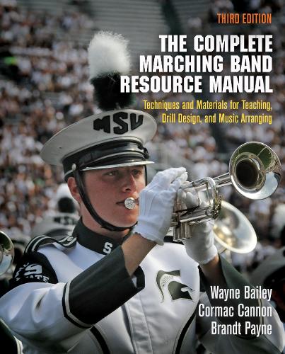 Бумажная книга «The Complete Marching Band Resource Manual: Techniques and Materials for Teaching, Drill Design, and Music Arranging», авторов Брандт Пейн, Кормак Кэннон, Уэйн Бейли - фото №1