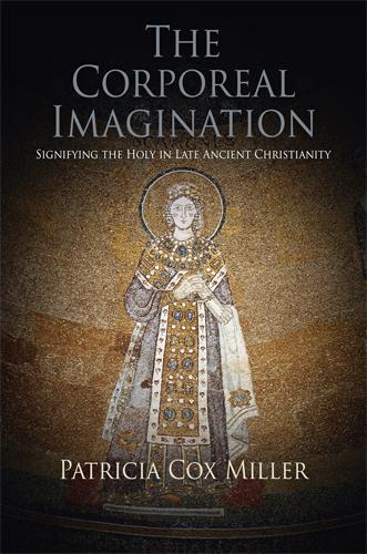 Бумажная книга «The Corporeal Imagination: Signifying the Holy in Late Ancient Christianity», автор Патриция Кокс Миллер - фото №1