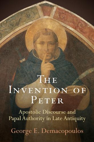 [object Object] «The Invention of Peter: Apostolic Discourse and Papal Authority in Late Antiquity», автор Джордж Э. Демакопулос - фото №1