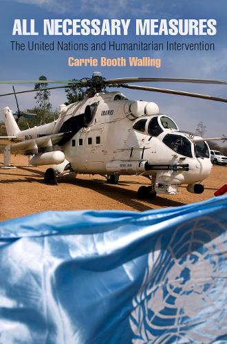 Бумажная книга «All Necessary Measures: The United Nations and Humanitarian Intervention», автор Кэрри Бут Уоллинг - фото №1