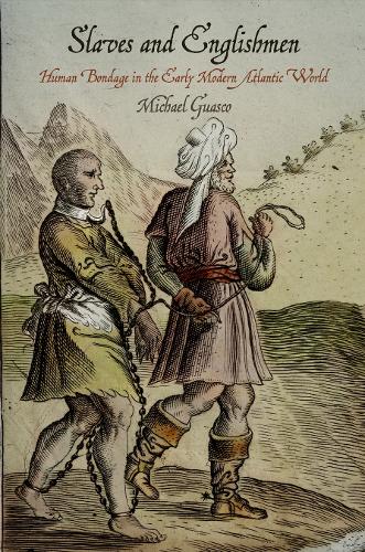 Бумажная книга «Slaves and Englishmen: Human Bondage in the Early Modern Atlantic World», автор Майкл Гуаско - фото №1