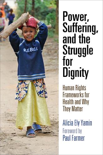 Бумажная книга «Power, Suffering, and the Struggle for Dignity: Human Rights Frameworks for Health and Why They Matter», автор Алисия Эли Ямин - фото №1