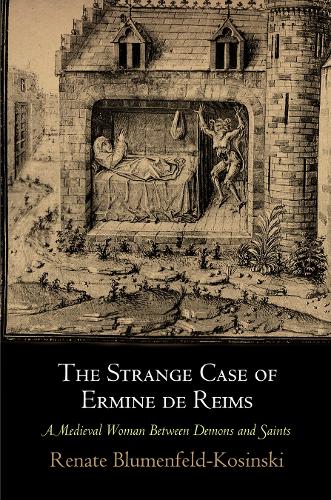 Бумажная книга «The Strange Case of Ermine de Reims: A Medieval Woman Between Demons and Saints», автор Рената Блюменфельд-Косински - фото №1