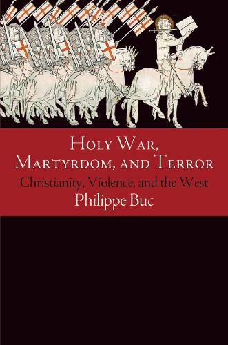 Бумажная книга «Holy War, Martyrdom, and Terror: Christianity, Violence, and the West», автор Филипп Бук - фото №1