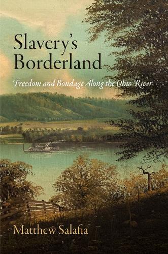 Бумажная книга «Slavery's Borderland: Freedom and Bondage Along the Ohio River», автор Мэтью Салафия - фото №1