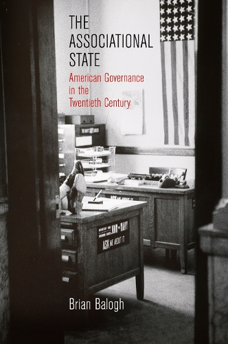 Бумажная книга «The Associational State: American Governance in the Twentieth Century», автор Брайан Балог - фото №1