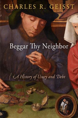 Паперова книга «Beggar Thy Neighbor: A History of Usury and Debt», автор Чарльз Р. Гейст - фото №1