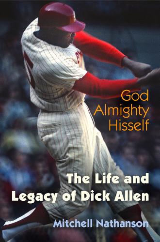 Бумажная книга «God Almighty Hisself: The Life and Legacy of Dick Allen», автор Митчелл Натансон - фото №1