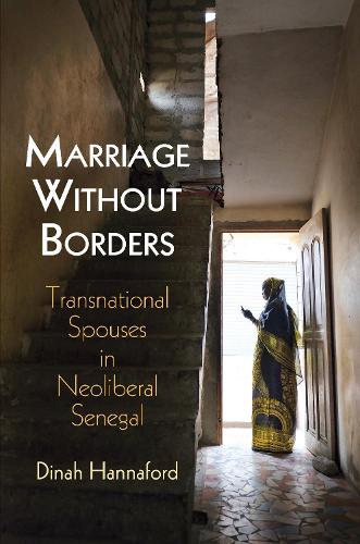 [object Object] «Marriage Without Borders: Transnational Spouses in Neoliberal Senegal», автор Дайна Ханнафорд - фото №1
