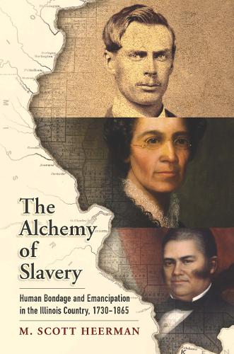 Бумажная книга «The Alchemy of Slavery: Human Bondage and Emancipation in the Illinois Country, 1730-1865», автор М. Скотт Хирман - фото №1