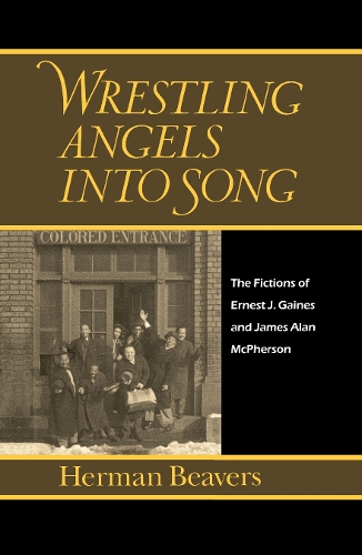 Бумажная книга «Wrestling Angels into Song: The Fictions of Ernest J. Gaines and James Alan McPherson», автор Герман Биверс - фото №1