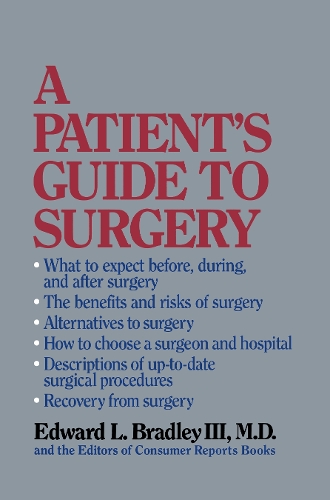 Бумажная книга «A Patient's Guide to Surgery», авторов Редакторы Consumer Reports Books, Эдвард Л. Брэдли III - фото №1